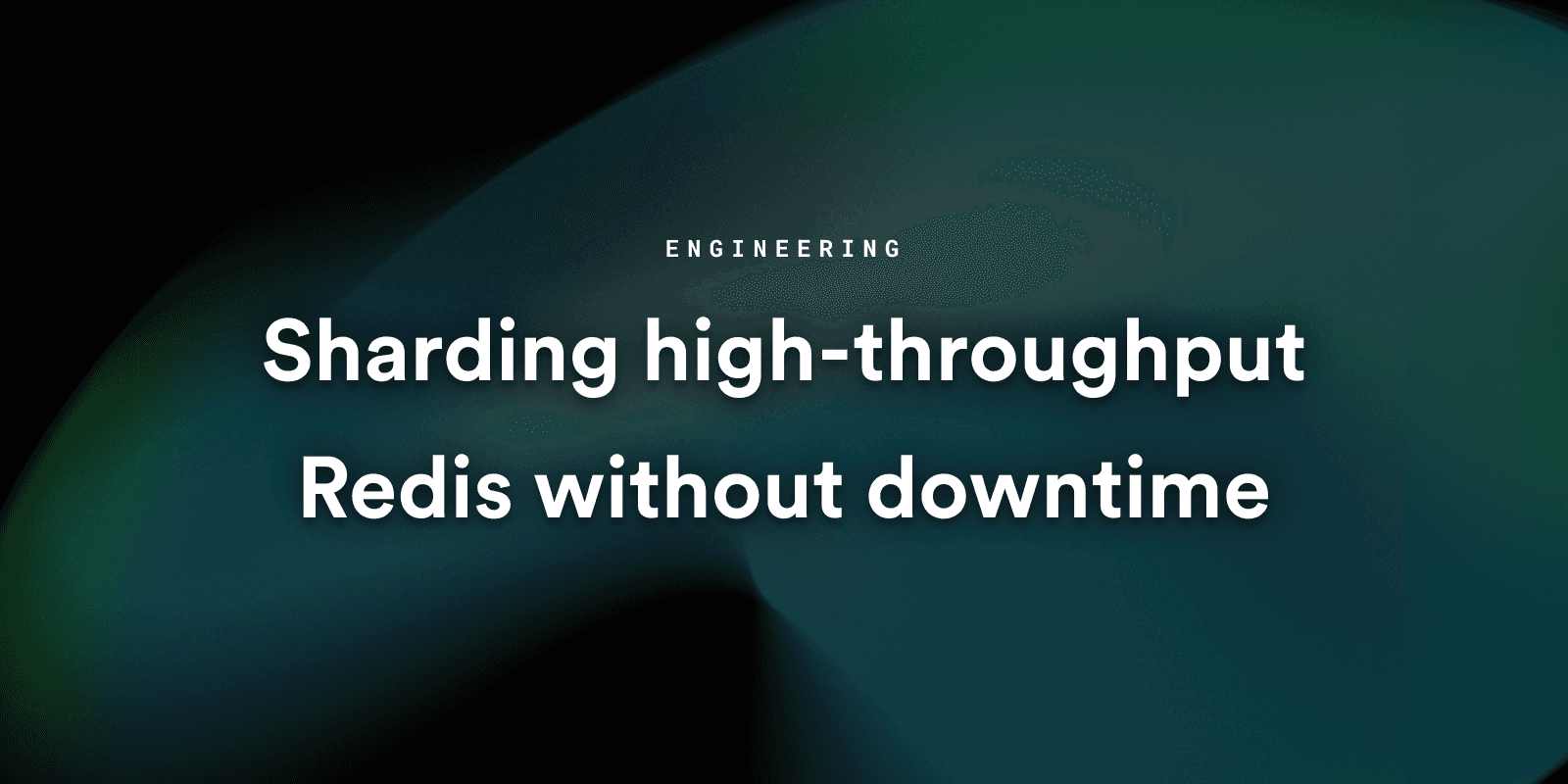 Featured image for Sharding high-throughput Redis without downtime blog post